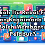 Apakah Itu Rebat Forex dan Bagaimana Ia Boleh Membantu Pelabur?